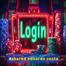 4shared eduardo costa